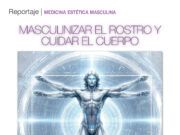 Masculinizar el rostro y cuidar el cuerpo